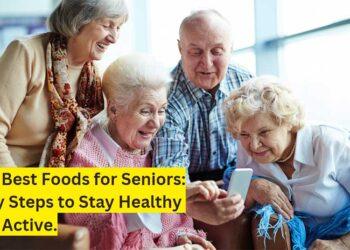 Stay Strong and Healthy: A Guide to Eating Right in Your Golden Years