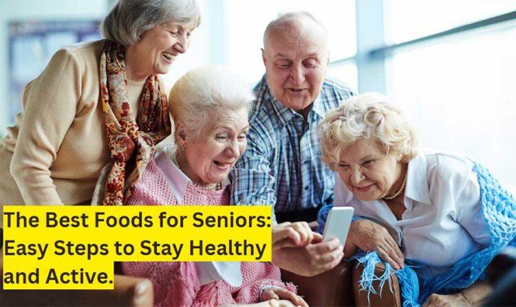 Stay Strong and Healthy: A Guide to Eating Right in Your Golden Years