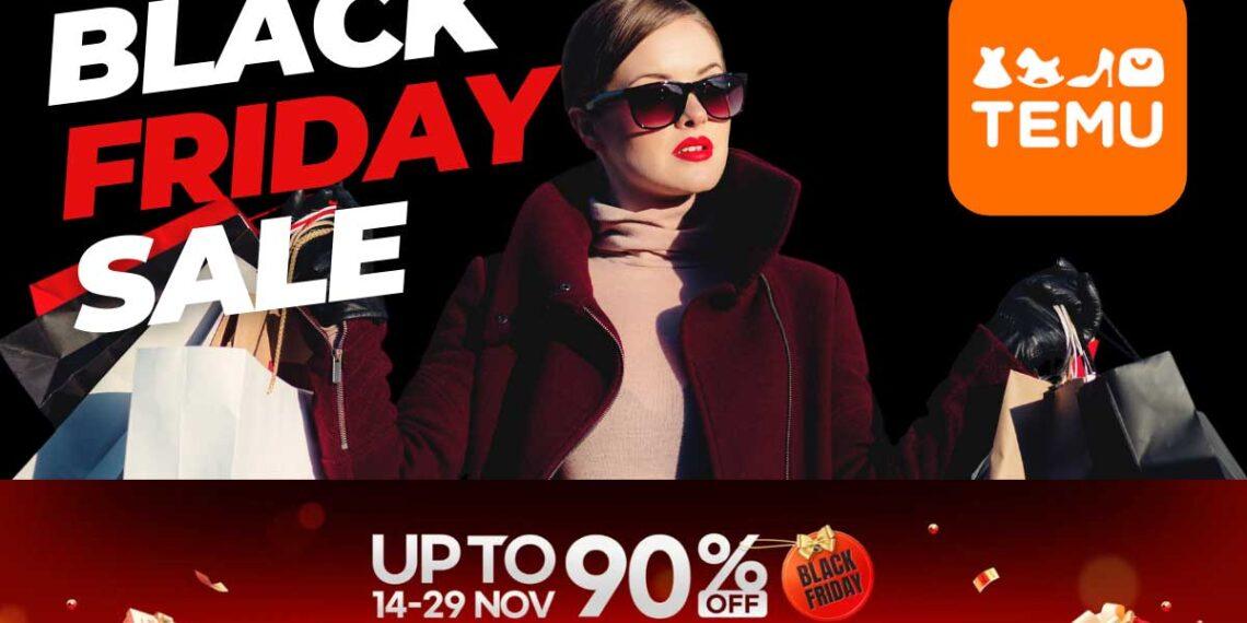 Unstoppable Savings: TEMU’s Biggest Black Friday Event Ever